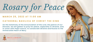 Rosary for Peace, Mar. 25th at 11am
