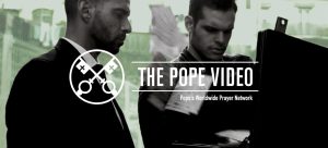 The Pope Video by Pope's Worldwide Prayer Network
