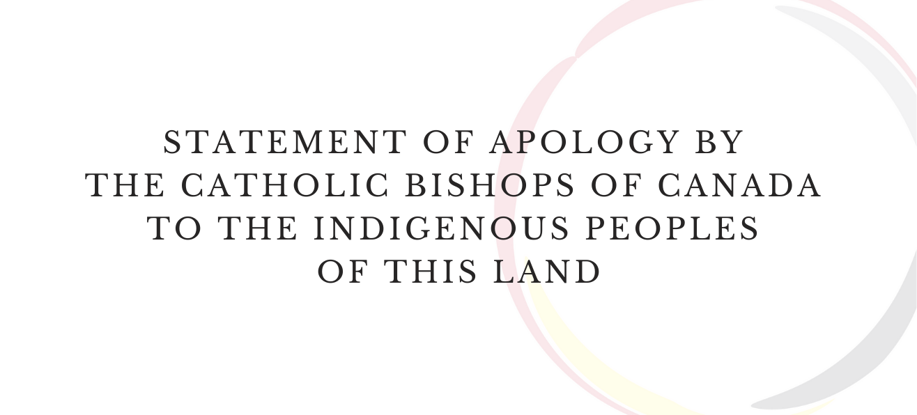 Statement of Apology by the Catholic Bishop of Canada to the Indigenous Peoples of this Land