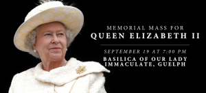 Queen Elizabeth the 2nd - Sept. 19, 7 pm - Basilica of our Lady Immaculate