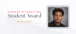 Diocese of Hamilton Student Award: Aaron Udekwu