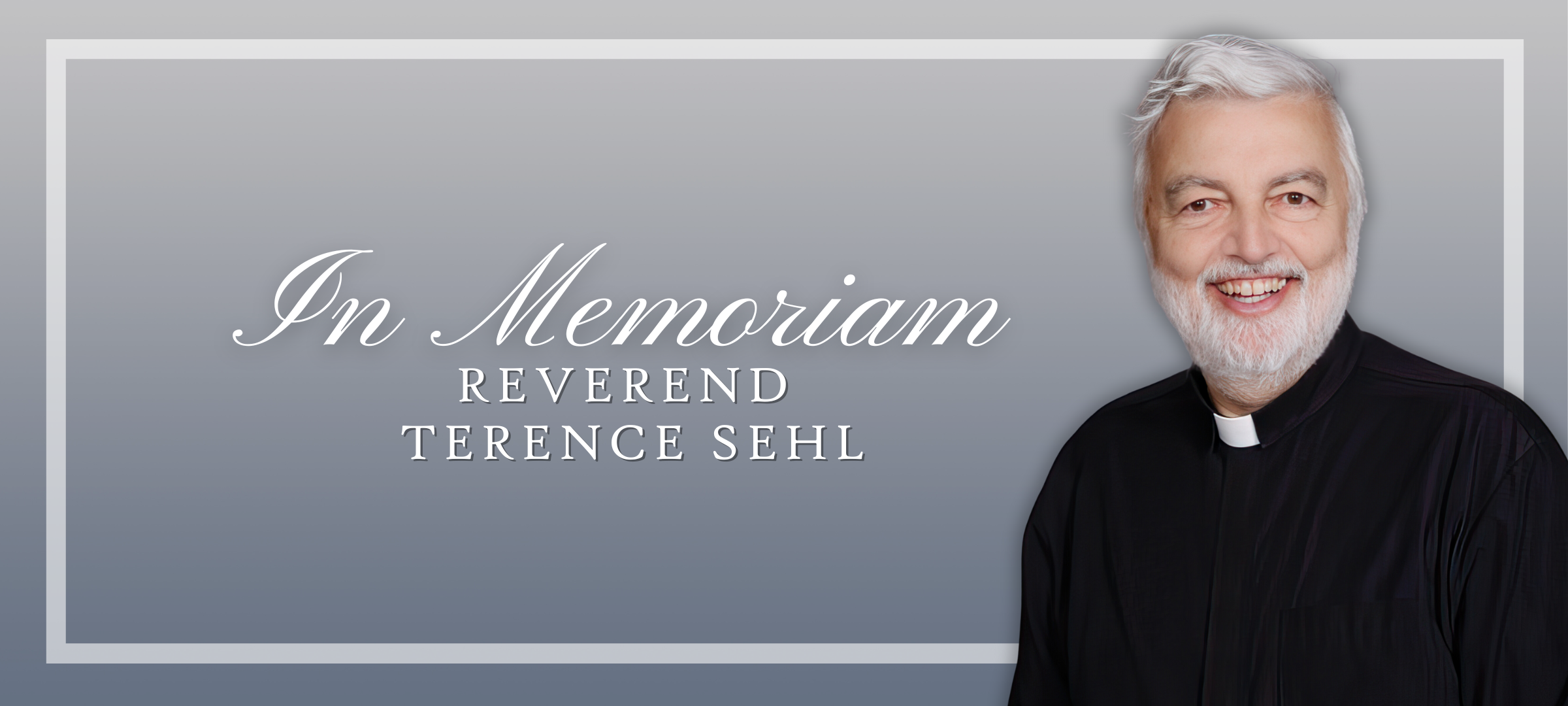 In Memoriam - Reverend Terence Sehl
