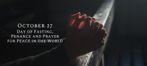 October 27 - Day of Prayer and Fasting