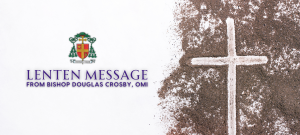 Lenten Message 2024 from Bishop Douglas Crosby, OMI