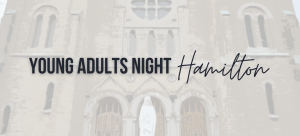 Young Adults Night March 2024 in Hamilton