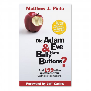 Did Adam & Eve Have Belly Buttons?: Revised Edition by Matthew Pinto