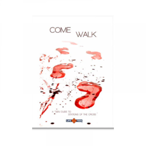**Come Walk: A Teen Guide to Stations of the Cross