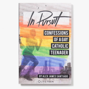 **In Pursuit: Confessions of a Gay Catholic Teenager by Alex James Santiago