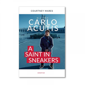 Blessed Carlo Acutis: A Saint in Sneakers by Courtney Mares