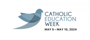 Catholic Education Week, May 5-10, 2024