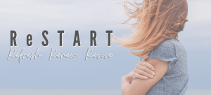 ReStart: Refresh, Renew, Revive