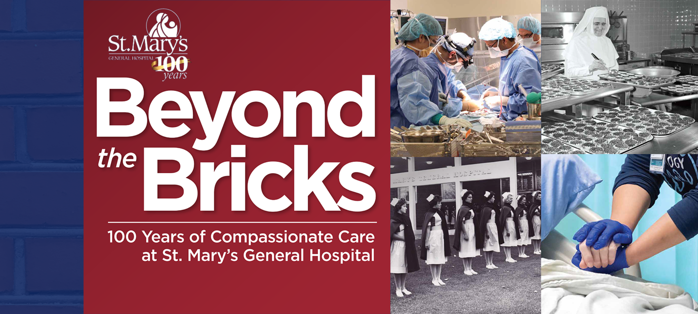 Beyond the Bricks - 100 Years of Compassionate Care at St. Mary's General Hospital