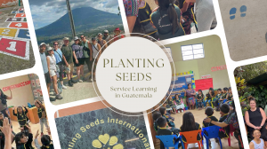 Service Learning in Guatemala: A Reflection on Our 9-Day Journey