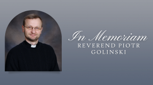 In Memoriam Reverend Piotr Golinski