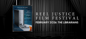 REEL JUSTICE FILM FESTIVAL THE LIBRARIANS
