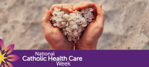 National Catholic Health Care Week 2026