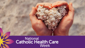 National Catholic Health Care Week 2026