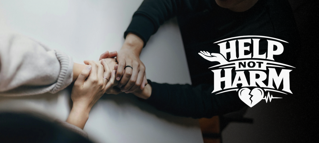 “Help Not Harm” Campaign