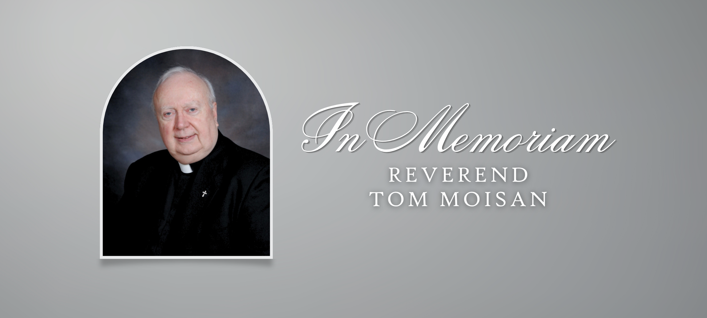 In Memoriam, Reverend Tom Moisan