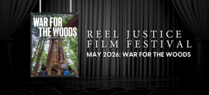 REEL JUSTICE - "War for the Woods"