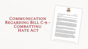 Communication Regarding Bill C-9 – Combatting Hate Act