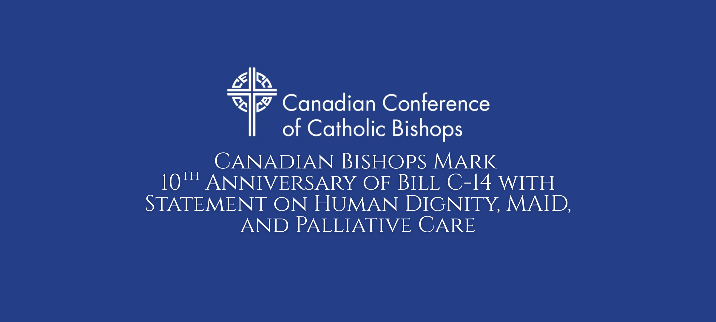 Canadian Bishops Mark 10th Anniversary of Bill C-14 with Statement on Human Dignity, MAID, and Palliative Care
