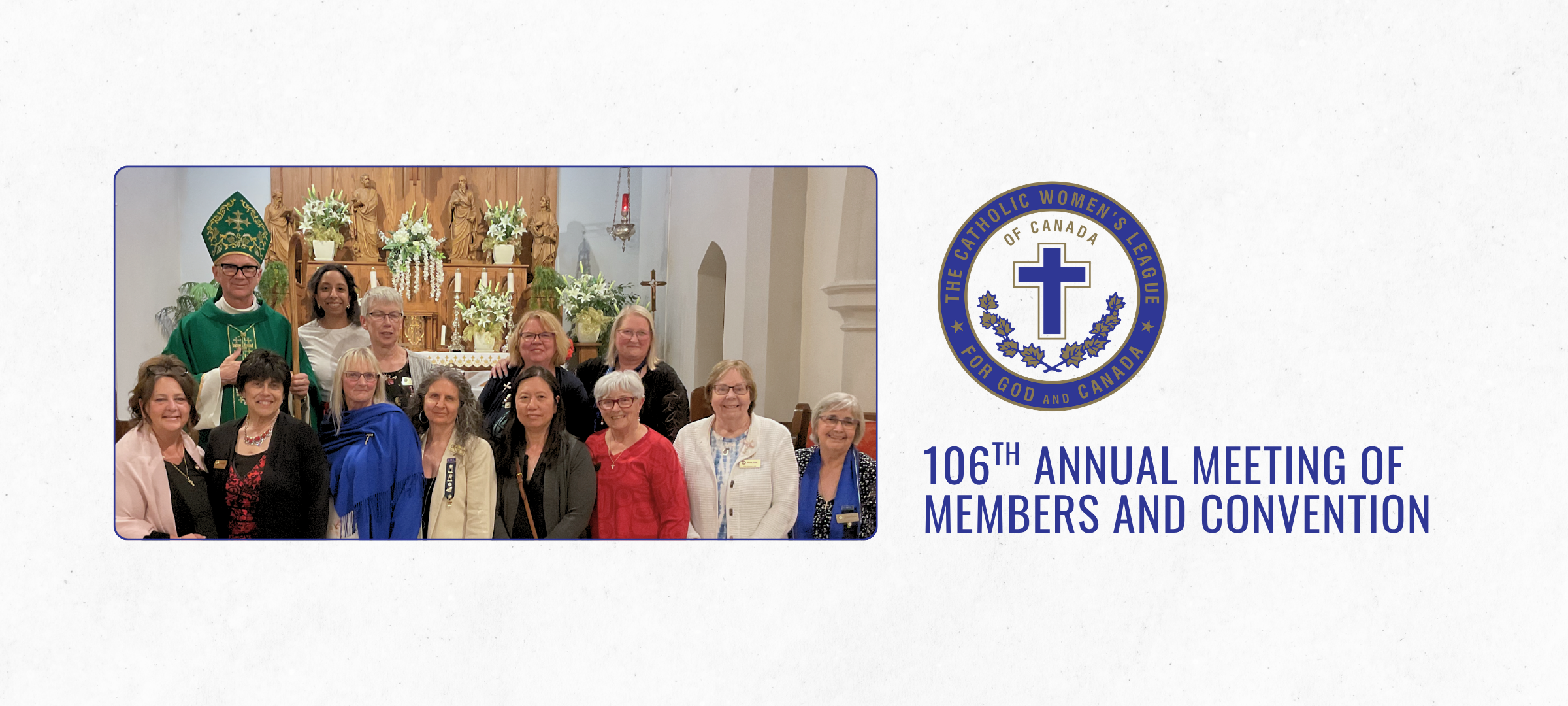 More than 250 members of the Hamilton Diocesan Council of the Catholic Women's League gathered in Brantford and Paris, Ontario, from May 29–31 for their 106th Annual Meeting of Members and Convention. Bishop Joseph Dabrowski joined CWL members for the opening celebrations, sharing in fellowship with attendees and presiding at the Opening Mass.