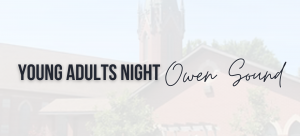 Young Adults Night Owen Sound