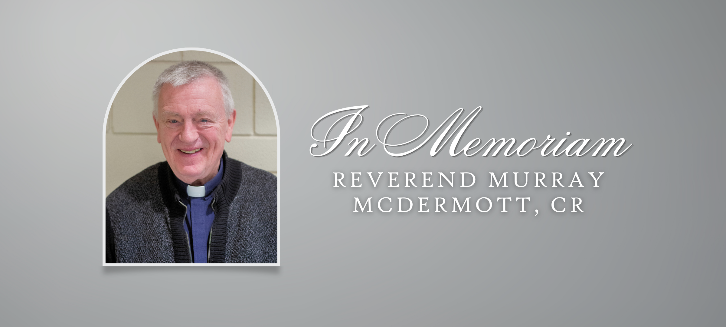In Memoriam, Reverend Murray McDermott