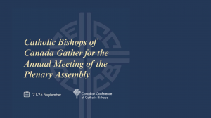 he annual meeting of the Plenary Assembly of the Canadian Conference of Catholic Bishops (CCCB)